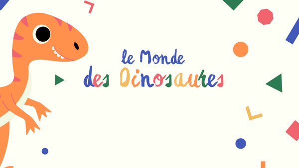 The world des Dinosaures (French)